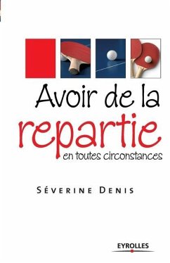 Avoir de la répartie en toutes circonstances - Denis, Séverine