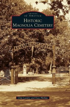 Historic Magnolia Cemetery - Landry, Chip; Phillips, Faye