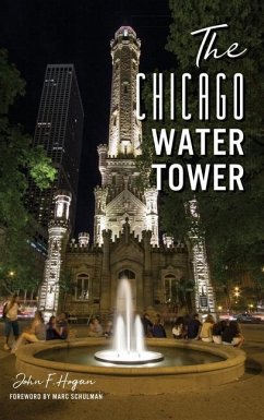 The Chicago Water Tower - Hogan, John F