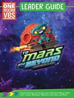 Vacation Bible School (Vbs) to Mars and Beyond One Room Leader Guide: Explore Where God's Power Can Take You! - Cokesbury