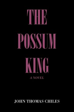 The Possum King - Chiles, John Thomas