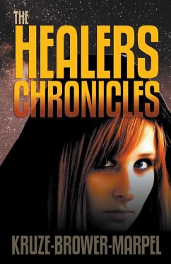 The Healers Chronicles - Marpel, S. H.; Brower, C. C.; Kruze, J. R.