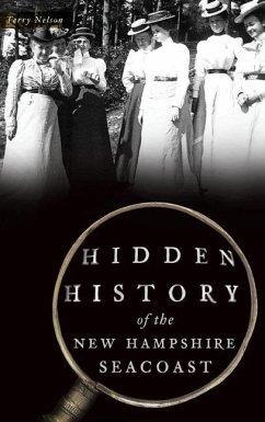 Hidden History of the New Hampshire Seacoast - Nelson, Terry