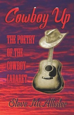 Cowboy Up: The Poetry of The Cowboy Cabaret - McAllister, Steve