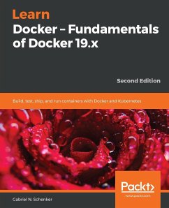 Learn Docker - Fundamentals of Docker 19.x - Schenker, Gabriel N.; Tbd