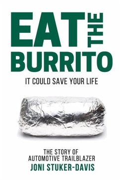 Eat The Burrito: It Could Save Your Life - Stuker-Davis, Joni