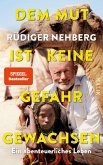 Dem Mut ist keine Gefahr gewachsen (eBook, ePUB)