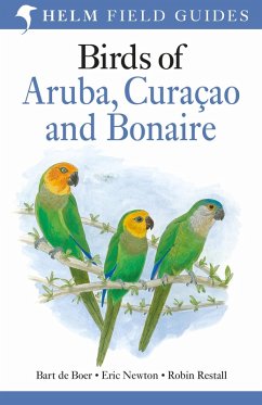 Birds of Aruba, Curacao and Bonaire (eBook, PDF) - De Boer, Bart; Newton, Eric; Restall, Robin