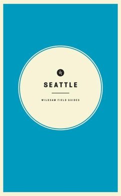 Wildsam Field Guides: Seattle