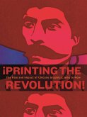 ¡Printing the Revolution!