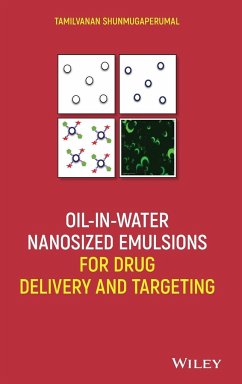 Oil-In-Water Nanosized Emulsions for Drug Delivery and Targeting - Shunmugaperumal, Tamilvanan