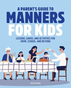 A Parent's Guide to Manners for Kids - McVeigh, Elise