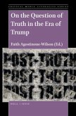 On the Question of Truth in the Era of Trump