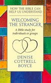 Welcoming the Stranger: How the Bible Can Help Us Understand