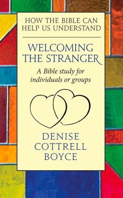Welcoming the Stranger: How the Bible Can Help Us Understand - Cottrell-Boyce, Denise
