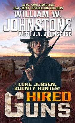 Luke Jensen, Bounty Hunter: Hired Guns - Johnstone, William W.; Johnstone, J. A.