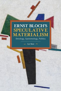 Ernst Bloch's Speculative Materialism - Moir, Cat