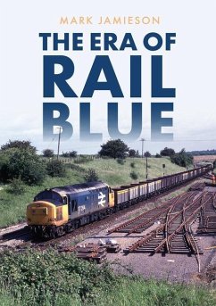 The Era of Rail Blue - Jamieson, Mark