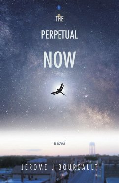 The Perpetual Now - Bourgault, Jerome J; Tbd