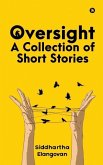 Oversight: A Collection of Short Stories