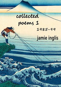 Collected Poems 1 1985-99 - Inglis, Jamie