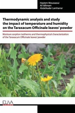 Thermodynamic analysis and study the impact of temperature and humidity on the Taraxacum Officinale leaves' powder: Moisture sorption isotherms and th - Idlimam, Ali; Lamharrar, Abdelkader; Moussaoui, Haytem