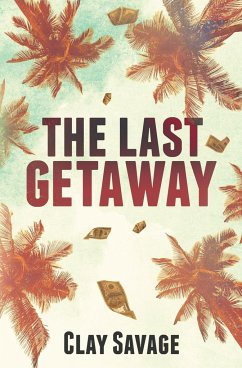 The Last Getaway - Savage, Clay