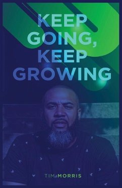 Keep Going, Keep Growing - Morris, Tim