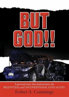 But God!!: A Personal Story based on the relentless and unconditional Love of God - Cummings, Esther A.