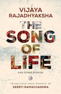 The Song of Life and other stories: Short stories - Rajadhyaksha, Vijaya