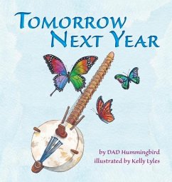Tomorrow Next Year - Hummingbird, Dad