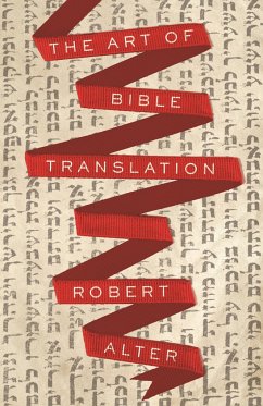 The Art of Bible Translation - Alter, Robert