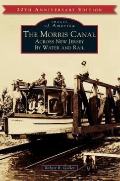 The Morris Canal - Goller, Robert R