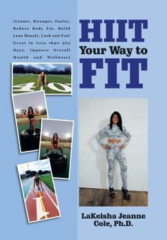 Hiit Your Way to Fit - Cole Ph. D., Lakeisha Jeanne