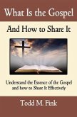 What Is the Gospel and How to Share It (eBook, ePUB)