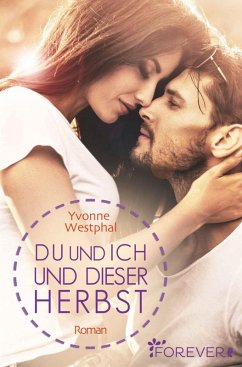 Du und ich und dieser Herbst / Du und ich - Romane Bd.2 (eBook, ePUB) - Westphal, Yvonne