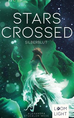 Stars Crossed. Silberblut (eBook, ePUB) - Stückler-Wede, Alexandra