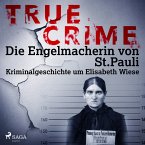 True Crime: Die Engelmacherin von St. Pauli (MP3-Download)