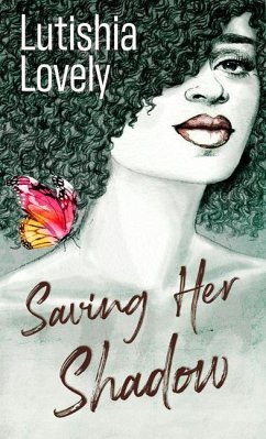 Saving Her Shadow - Lovely, Lutishia