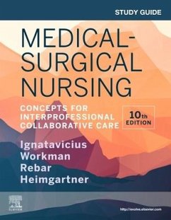 Study Guide for Medical-Surgical Nursing - Ignatavicius, Donna D. (Speaker and Curriculum Consultant for Academ; LaCharity, Linda A. (Formerly, Accelerated Program Director and Assi; Workman, M. Linda, PhD, RN, FAAN (Visiting Professor, Case Western R