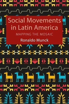 Social Movements in Latin America: Mapping the Mosaic - Munck, Ronaldo