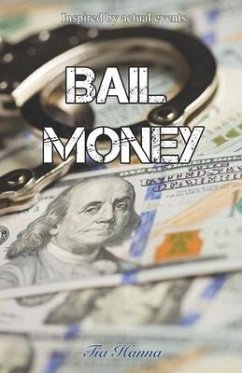 Bail Money: Inspired by actual events - Hanna, Tia