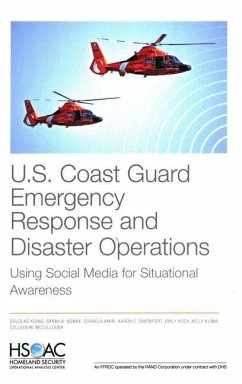 U.S. Coast Guard Emergency Response and Disaster Operations: Using Social Media for Situational Awareness - Yeung, Douglas; Nowak, Sarah; Amiri, Sohaela