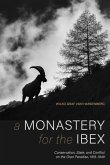 A Monastery for the Ibex: Conservation, State, and Conflict on the Gran Paradiso, 1919-1949