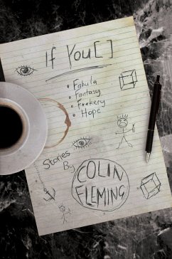If You [ ]: Fabula, Fantasy, F**kery, Hope - Fleming, Colin