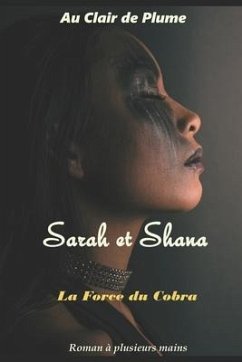 Sarah et Shana: La Force du Cobra - Rappez, Anne Françoise; M, J. C.; Victoriama, Alicia