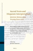 Sacred Texts and Disparate Interpretations: Qumran Manuscripts Seventy Years Later: Proceedings of the International Conference Held at the John Paul
