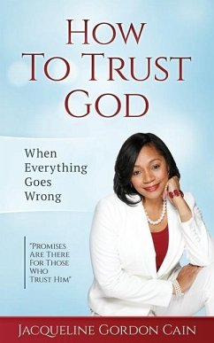 How To Trust God - When Everything Goes Wrong: 