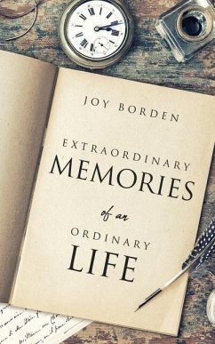 Extraordinary Memories of an Ordinary Life - Borden, Joy