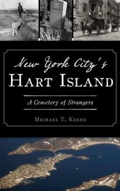 New York City's Hart Island - Keene, Michael T
